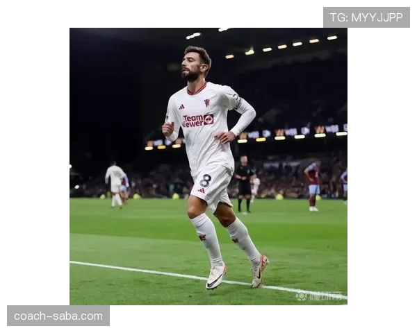 布鲁诺本赛季加强直塞撕开防线提升进攻策动效果明显